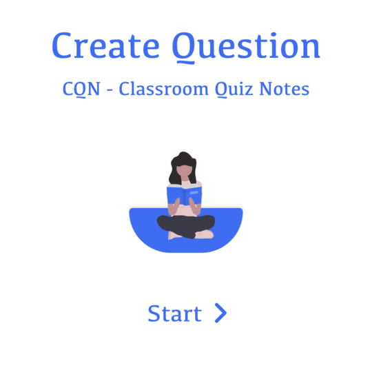 Let get started with Create question | CQN - Classroom Quiz Notes application